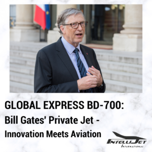 🚀 Bill Gates: The Tech Titan Soaring in the Skies with his Bombardier BD-700 Global Express 🚀  